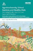 Cover-Bild zum Titel 'Agrobiodiversity, School Gardens and Healthy Diets' von ''