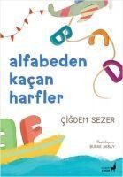Alfabeden Kacan Harfler - Cigdem Sezer