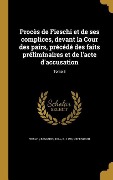 Cover-Bild zum Titel 'Procès de Fieschi et de ses complices, devant la Cour des pairs, précédé des faits préliminaires et de l'acte d'accusation; Tome 3' von ''