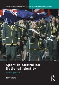 Cover-Bild zum Titel 'Sport in Australian National Identity' von 'Tony Ward'