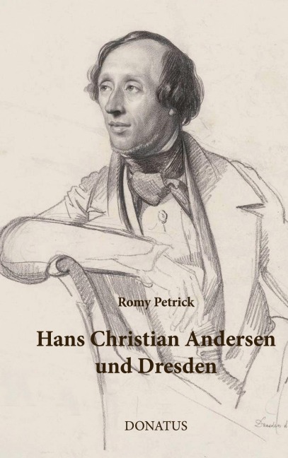 Hans Christian Andersen und Dresden - Romy Petrick