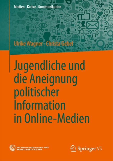 Jugendliche und die Aneignung politischer Information in Online-Medien - Christa Gebel, Ulrike Wagner
