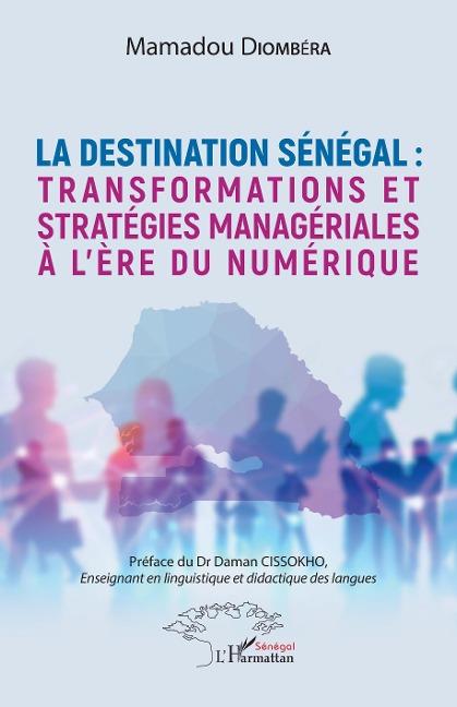 La destination Sénégal : transformations et stratégies managériales à l'ère du numérique - Diombera