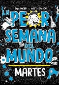 Cover-Bild zum Titel 'La Peor Semana del Mundo: Martes / Worst Week Ever! Tuesday' von 'Matt Cosgrove, Eva Amores'