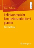 Politikunterricht kompetenzorientiert planen - Georg Weißeno