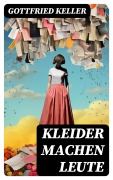 Cover-Bild zum Titel 'Kleider machen Leute' von 'Gottfried Keller'