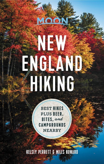 Moon New England Hiking - Moon Travel Guides, Kelsey Perrett, Miles Howard