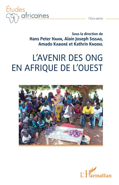 L'avenir des ONG en Afrique de l'ouest - Hans Peter Hahn, Alain Joseph Sissao, Kathrin Knodel, Amado Kaboré