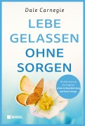 Cover-Bild zum Titel 'Lebe gelassen ohne Sorgen' von 'Dale Carnegie'
