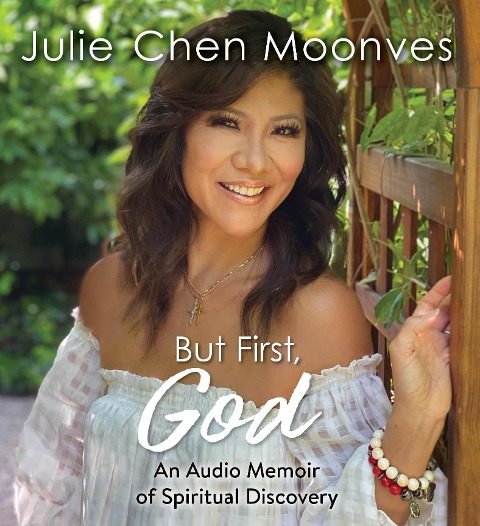 But First, God - Julie Chen Moonves