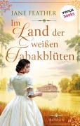 Cover-Bild zum Titel 'Im Land der weißen Tabakblüten' von 'Jane Feather'