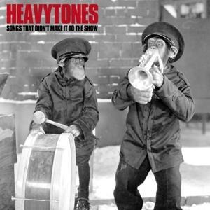 Songs that Didnt Make it to the Show - Heavytones