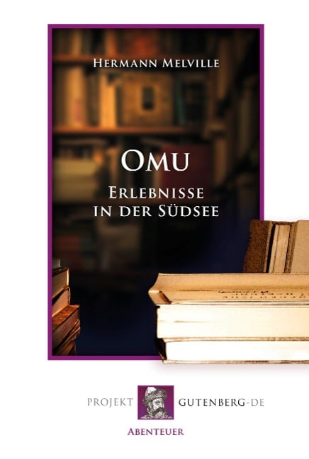 OMU. Erlebnisse in der Südsee (Übersetzt von Karl Federn) - Herman Melville