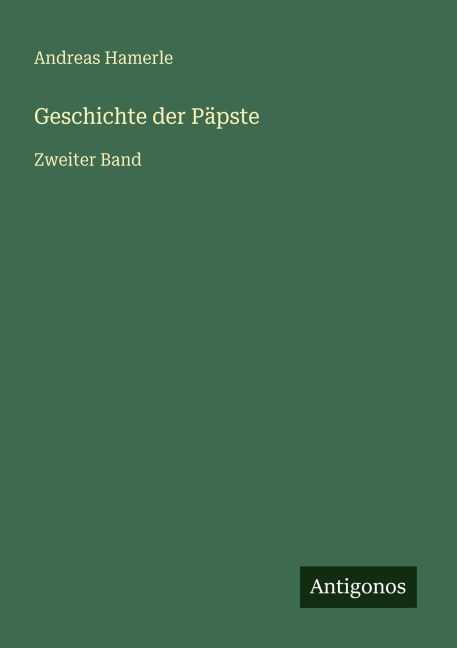 Geschichte der Päpste - Andreas Hamerle