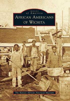 African Americans of Wichita - The Kansas African American Museum