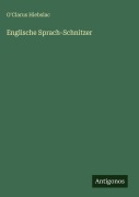 Cover-Bild zum Titel 'Englische Sprach-Schnitzer' von 'O'Clarus Hiebslac'