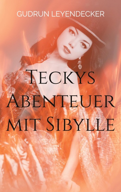 Teckys Abenteuer mit Sibylle - Gudrun Leyendecker