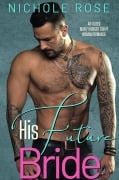 Cover-Bild zum Titel 'His Future Bride (His Bride)' von 'Nichole Rose'