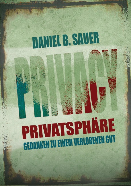 Privatsphäre - Daniel B. Sauer
