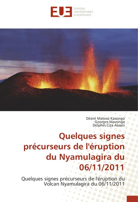 Quelques signes précurseurs de l'éruption du Nyamulagira du 06/11/2011 - Désiré Mateso Kasongo, Georges Mavonga, Delphin Ciza Assani