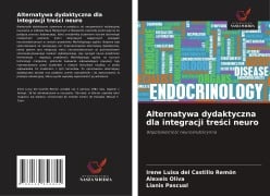 Alternatywa dydaktyczna dla integracji tre¿ci neuro - Irene Luisa del Castillo Remón, Alexeis Oliva, Lianis Pascual