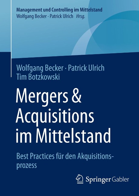 Mergers & Acquisitions im Mittelstand - Wolfgang Becker, Patrick Ulrich, Tim Botzkowski