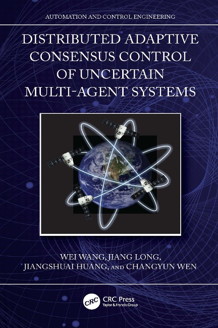 Distributed Adaptive Consensus Control of Uncertain Multi-Agent Systems - Wei Wang, Jiang Long, Jiangshuai Huang, Changyun Wen