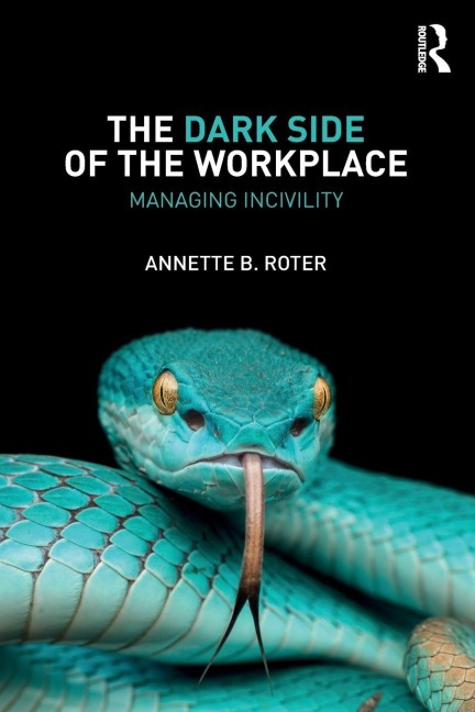 The Dark Side of the Workplace - Annette B. Roter