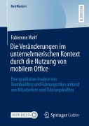 Cover-Bild zum Titel 'Die Veränderungen im unternehmerischen Kontext durch die Nutzung von mobilem Office' von 'Fabienne Wolf'