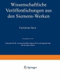 Cover-Bild zum Titel 'Wissenschaftliche Veröffentlichungen aus den Siemens-Werken' von 'Heinrich Von Boul, Carl Köttgen, Fritz Lüschen, Hermann Neuhaus, Robert Fellinger'