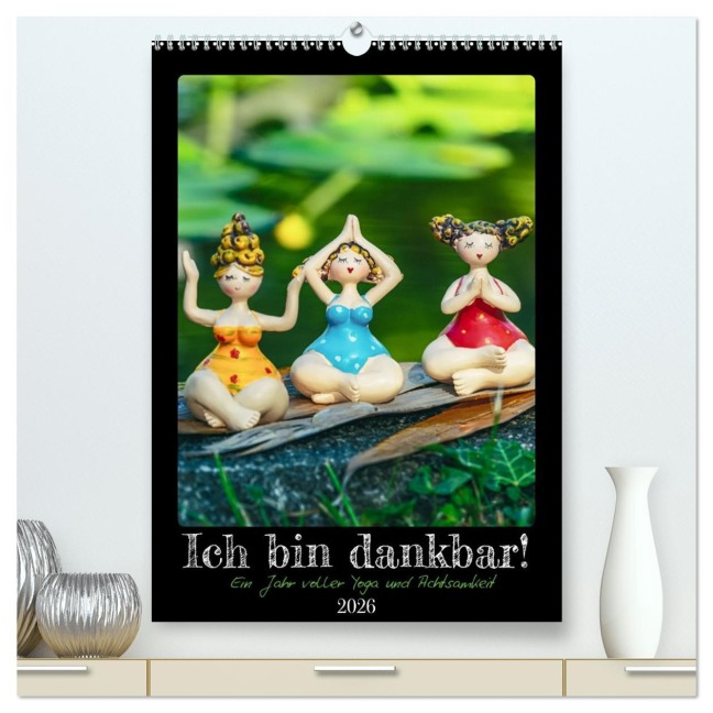 Ich bin dankbar - ein Jahr voller Yoga und Achtsamkeit - Yoga Kalender (hochwertiger Premium Wandkalender 2026 DIN A2 hoch), Kunstdruck in Hochglanz - MD-Publishing MD-Publishing