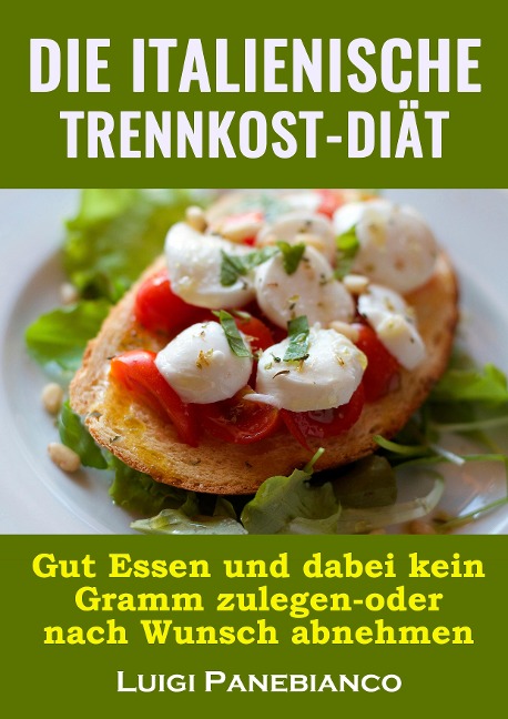 Die Italienische Trennkost-Diat - Luigi Panebianco