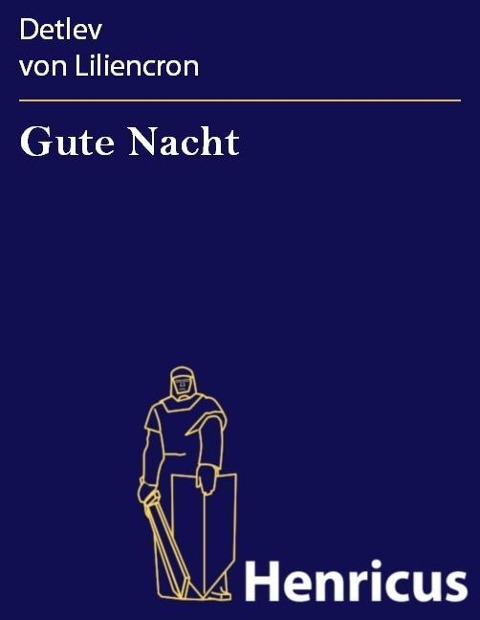 Gute Nacht - Detlev von Liliencron