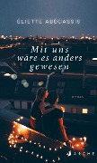 Cover-Bild zum Titel 'Mit uns wäre es anders gewesen' von 'Éliette Abécassis'