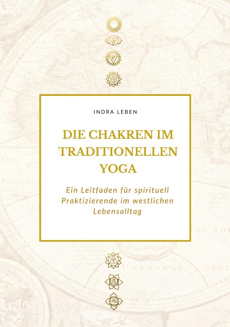 Die Chakren im traditionellen Yoga - Indra Leben