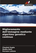 Cover-Bild zum Titel 'Miglioramento dell'immagine mediante algoritmo genetico continuo' von 'Chaahat Gupta, Madhu Bahl, Parveen Lehana'