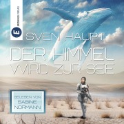 Cover-Bild zum Titel 'Der Himmel wird zur See' von 'Sven Haupt'