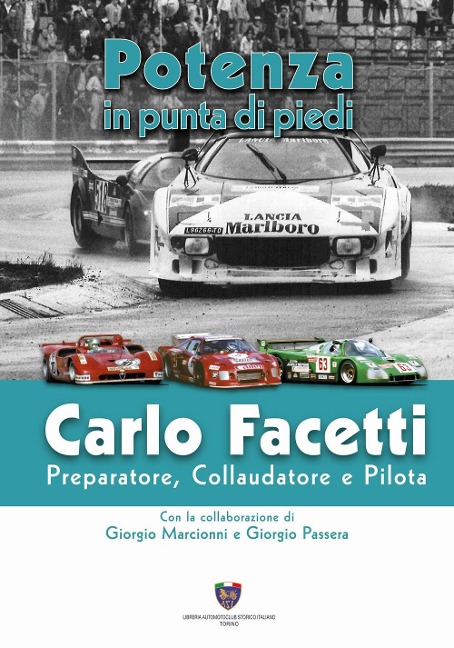 Carlo Facetti preparatore, collaudatore e pilota. Potenza in punta di piedi - Carlo Facetti