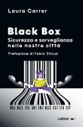 Cover-Bild zum Titel 'Black Box. Sicurezza e sorveglianza nelle nostre città' von 'Laura Carrer'