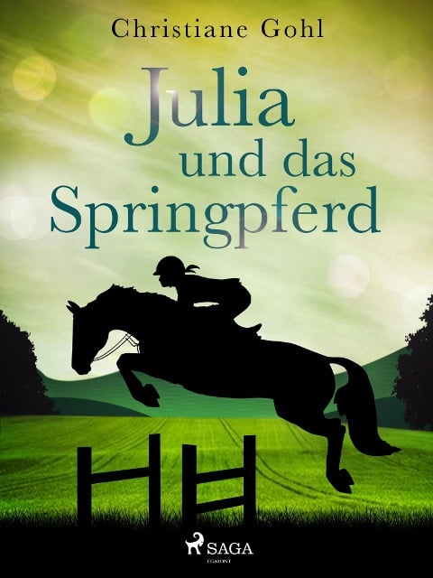 Julia und das Springpferd - Christiane Gohl