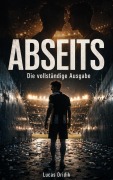 Cover-Bild zum Titel 'Abseits: Die vollständige Ausgabe' von 'Lucas Dridik'