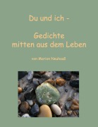Cover-Bild zum Titel 'Du und ich - Gedichte mitten aus dem Leben' von 'Marion Neuhauß'