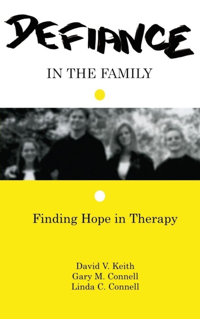 Defiance in the Family - David V. Keith, Gary M. Connell, Linda C. Connell