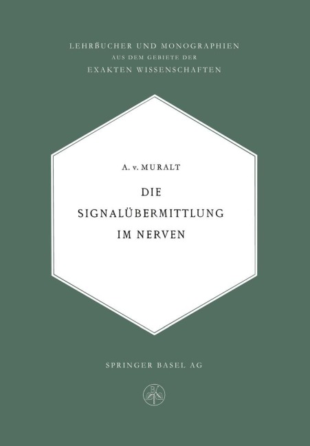 Die Signalübermittlung im Nerven - Alexander von Muralt
