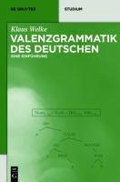 Valenzgrammatik des Deutschen - Klaus Welke