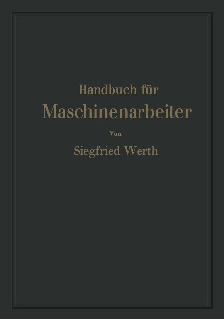 Handbuch für Maschinenarbeiter - Siegfried Werth