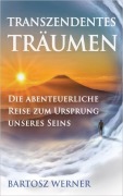 Cover-Bild zum Titel 'Transzendentes Träumen' von 'Bartosz Werner'