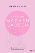 Cover-Bild zum Titel 'Ich hab was machen lassen' von 'Kirsten Wendt'