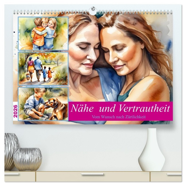 Nähe und Vertrautheit . Vom Wunsch nach Zärtlichkeit (hochwertiger Premium Wandkalender 2026 DIN A2 quer), Kunstdruck in Hochglanz - Martina Marten