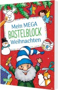Cover-Bild zum Titel 'Mein MEGA Bastelblock: MEGA Bastelblock Weihnachten' von ''